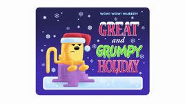 Image Great and Grumpy Holiday.jpg Wubbzypedia